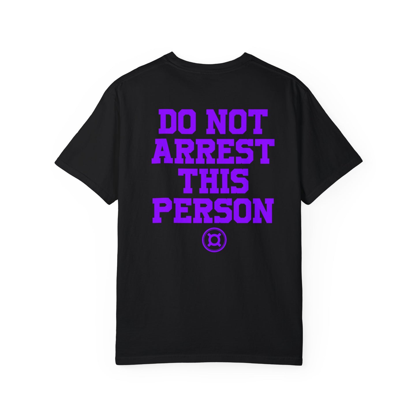DO NOT ARREST THIS PERSON!! T-Shirt