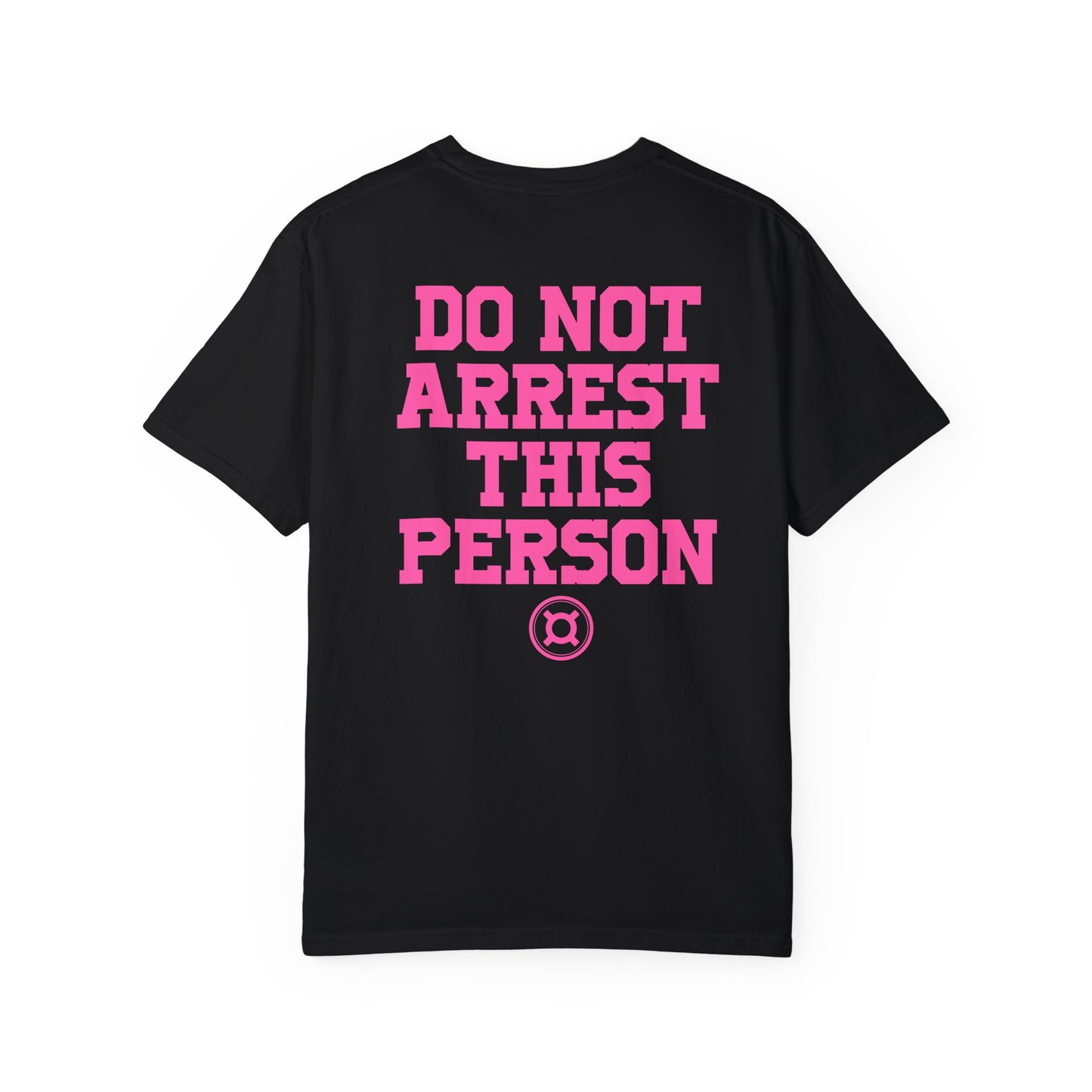DO NOT ARREST THIS PERSON!! T-Shirt