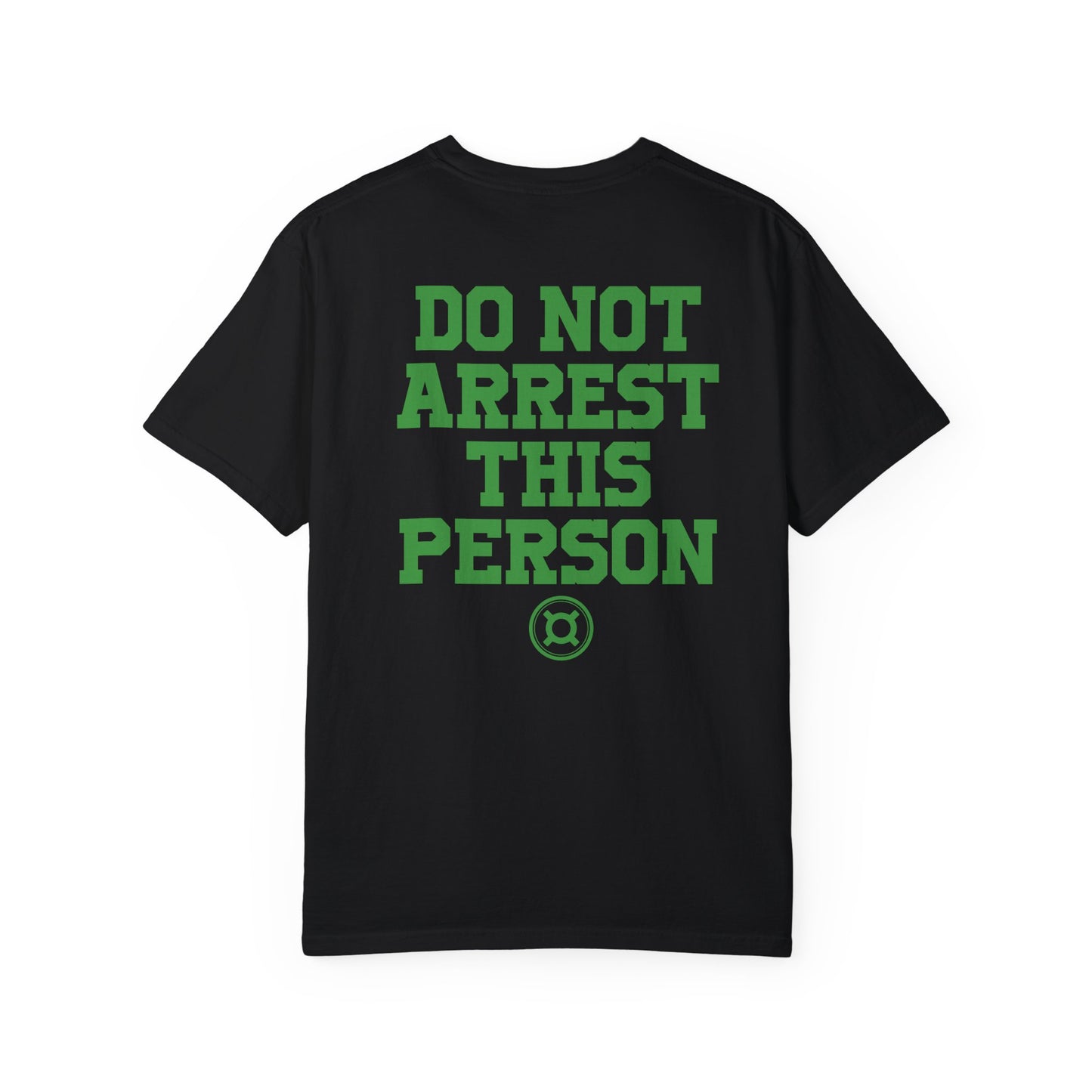 DO NOT ARREST THIS PERSON!! T-Shirt
