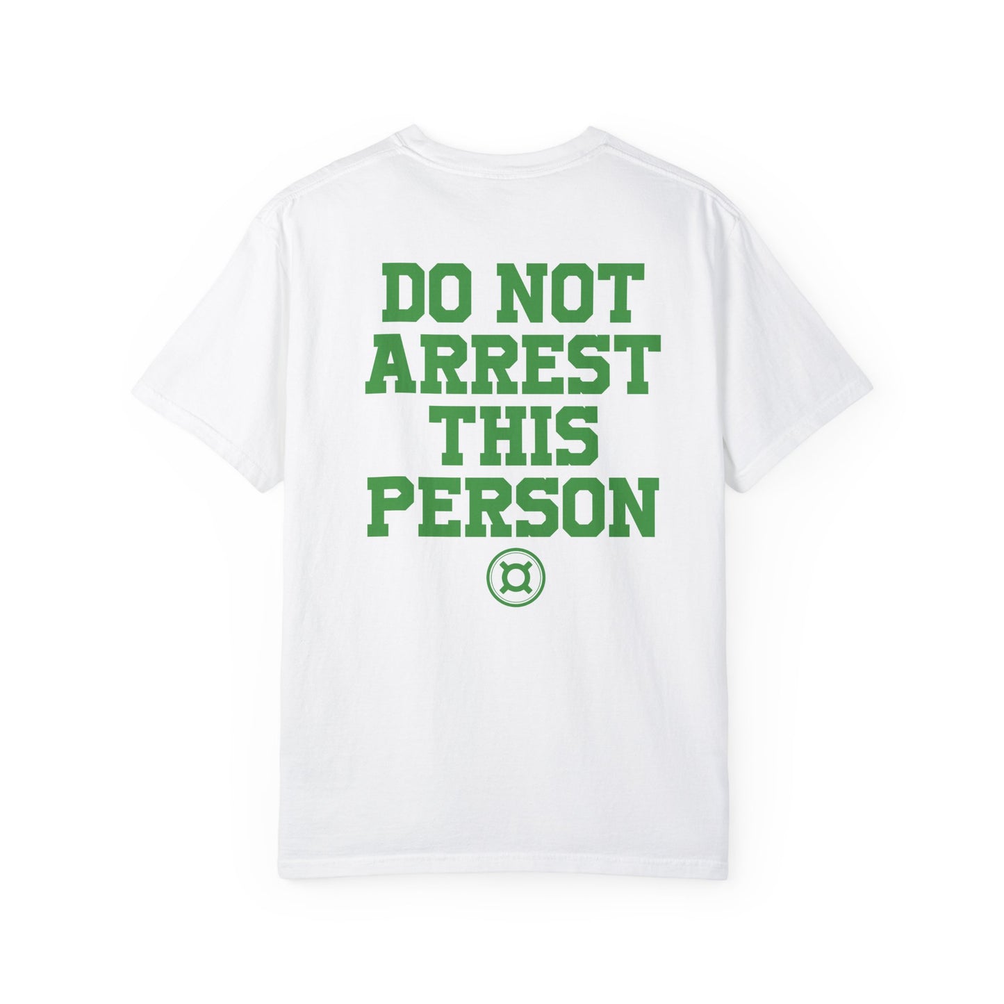 DO NOT ARREST THIS PERSON!! T-Shirt