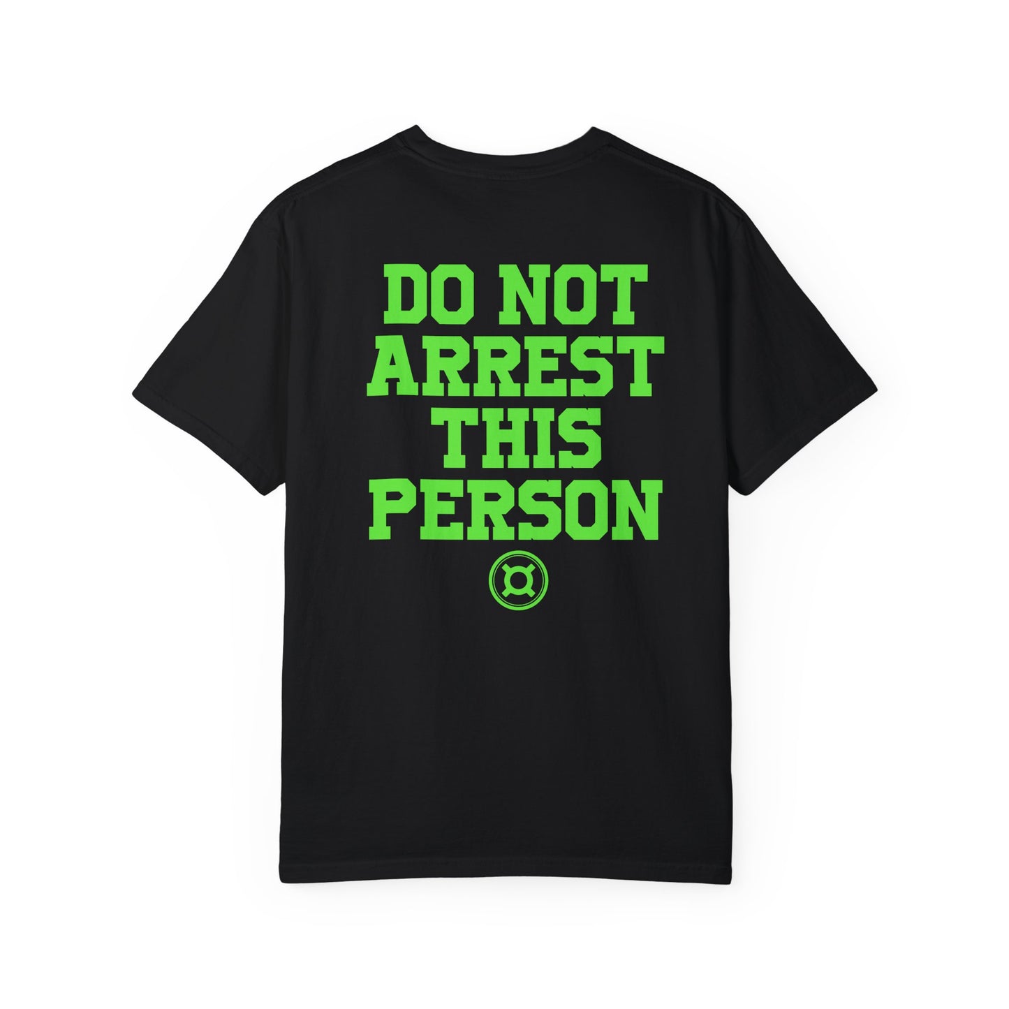 DO NOT ARREST THIS PERSON!! T-Shirt