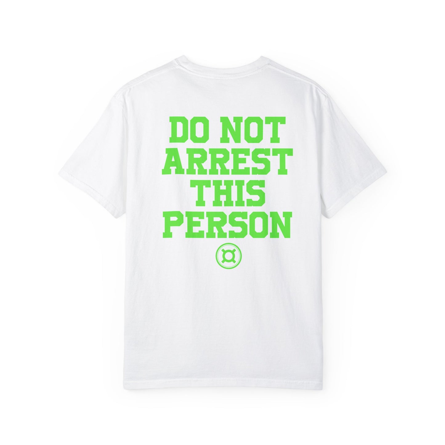 DO NOT ARREST THIS PERSON!! T-Shirt